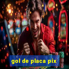 gol de placa pix